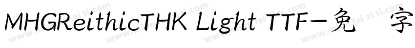 MHGReithicTHK Light TTF字体转换
